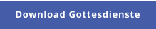 Download Gottesdienste